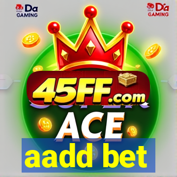 aadd bet